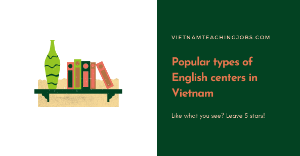 Popular types of English centers in Vietnam